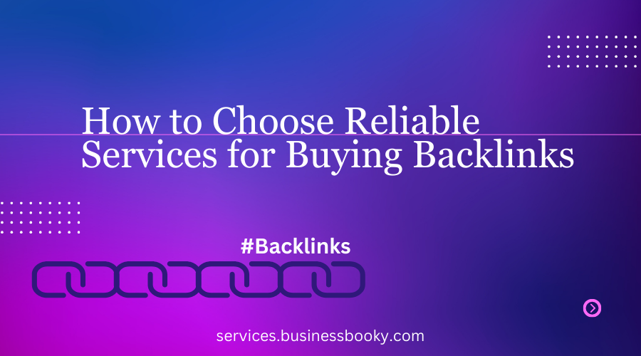 How to Choose Reliable Services for Buying Backlinks