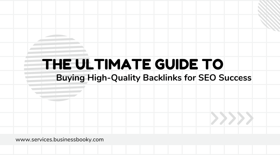 The Ultimate Guide To Buying High-quality Backlinks For Seo Success